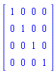 Matrix(4, 4, {(1, 1) = 1, (1, 2) = 0, (1, 3) = 0, (1, 4) = 0, (2, 1) = 0, (2, 2) = 1, (2, 3) = 0, (2, 4) = 0, (3, 1) = 0, (3, 2) = 0, (3, 3) = 1, (3, 4) = 0, (4, 1) = 0, (4, 2) = 0, (4, 3) = 0, (4, 4) = 1})