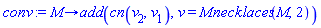 proc (M) options operator, arrow; add(cn(v[2], v[1]), v = Mnecklaces(M, 2)) end proc