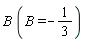 B*(B = -1/3)