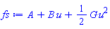 A+B*u+(1/2)*G*u^2
