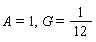 A = 1, G = 1/12