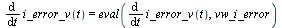 diff(i_error_v(t), t) = eval(diff(i_error_v(t), t), vw_i_error)