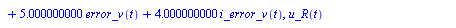 {u_L(t) = `+`(`-`(`*`(2.500000000, `*`(error_w(t)))), `-`(`*`(1.500000000, `*`(i_error_w(t)))), `*`(5.000000000, `*`(error_v(t))), `*`(4.000000000, `*`(i_error_v(t)))), u_R(t) = `+`(`*`(5.000000000, `...