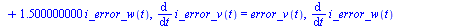 {u_L(t) = `+`(`-`(`*`(2.500000000, `*`(error_w(t)))), `-`(`*`(1.500000000, `*`(i_error_w(t)))), `*`(5.000000000, `*`(error_v(t))), `*`(4.000000000, `*`(i_error_v(t)))), u_R(t) = `+`(`*`(5.000000000, `...
