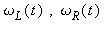 omega[L](t), omega[R](t)