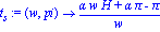 t[s] := proc (w, pi) options operator, arrow; (alpha*w*H+alpha*pi-pi)/w end proc