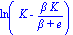 ln(K-beta*K/(beta+e))