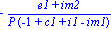 -(e1+im2)/(P*(-1+c1+i1-im1))