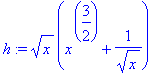 h := x^(1/2)*(x^(3/2)+1/(x^(1/2)))