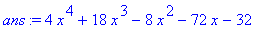 ans := 4*x^4+18*x^3-8*x^2-72*x-32