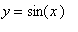 y = sin(x)