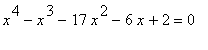 x^4-x^3-17*x^2-6*x+2 = 0