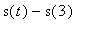 s(t)-s(3)