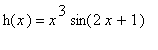 h(x) = x^3*sin(2*x+1)