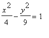 x^2/4-y^2/9 = 1