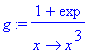 g := (1+exp)/proc (x) options operator, arrow; x^3 end proc