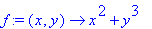 f := proc (x, y) options operator, arrow; x^2+y^3 end proc
