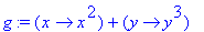 g := proc (x) options operator, arrow; x^2 end proc+proc (y) options operator, arrow; y^3 end proc