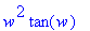w^2*tan(w)