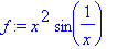 f := x^2*sin(1/x)
