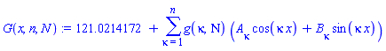 G(x, n, N) := 121.0214172+sum(g(kappa, Nu)*(A[kappa]*cos(kappa*x)+B[kappa]*sin(kappa*x)), kappa = 1 .. n)