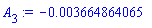 A[3] := -0.3664864065e-2
