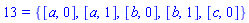 13 = {[a, 0], [a, 1], [b, 0], [b, 1], [c, 0]}
