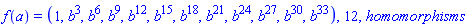 f(a) = (1, b^3, b^6, b^9, b^12, b^15, b^18, b^21, b^24, b^27, b^30, b^33), 12, homomorphisms