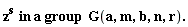 "z^(s ) in a group  G(a,m,b,n,r)."