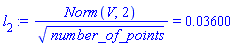 l[2] := Norm(V, 2)/number_of_points^(1/2) = 0.3600e-1