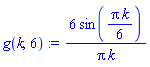 g(k, 6) := 6*sin(Pi*k/6)/(Pi*k)
