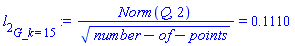 l[2][G_k = 15] := Norm(Q, 2)/(number-of-points)^(1/2) = .1110