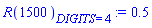 R(1500)[DIGITS = 4] := .5
