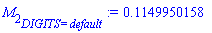M[2][DIGITS = default] := .1149950158