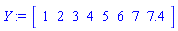Y := Vector[row](8, {(1) = 1, (2) = 2, (3) = 3, (4) = 4, (5) = 5, (6) = 6, (7) = 7, (8) = 7.4})
