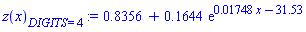 z(x)[DIGITS = 4] := .8356+.1644*exp(0.1748e-1*x-31.53)