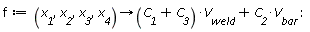f := proc (x__1, x__2, x__3, x__4) options operator, arrow; (C__1+C__3)*V__weld+C__2*V__bar end proc