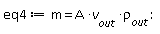 eq4 := m = A*v__out*rho__out:
