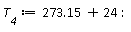 T__4 := 273.15+24:
