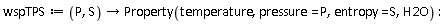 wspTPS := proc (P, S) options operator, arrow; Property(temperature, pressure = P, entropy = S, H2O) end proc: