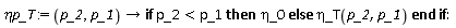 `&eta;p_T` := proc (p_2, p_1) options operator, arrow; if p_2 < p_1 then `&eta;_0` else `&eta;_T`(p_2, p_1) end if end proc: