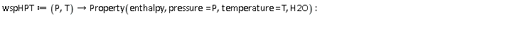 wspHPT := proc (P, T) options operator, arrow; Property(enthalpy, pressure = P, temperature = T, H2O) end proc: