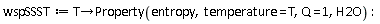 wspSSST := proc (T) options operator, arrow; Property(entropy, temperature = T, Q = 1, H2O) end proc