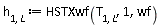 h[1, L] := HSTXwf(T[1, L], 1, wf)
