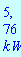 5.76127882*kW