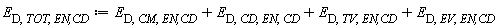 E[D, TOT, `EN,CD`] := Units:-Standard:-`+`(Units:-Standard:-`+`(Units:-Standard:-`+`(E[D, CM, `EN,CD`], E[D, CD, EN, CD]), E[D, TV, `EN,CD`]), E[D, EV, `EN,CD`])