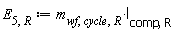 E[5, R] := Units:-Standard:-`*`(m[wf, cycle, R], l[comp, R])