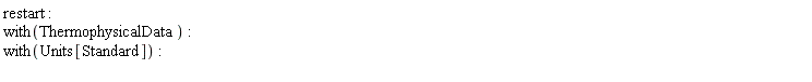 restart; with(ThermophysicalData); with(Units[Standard])