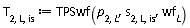 T[2, L, is] := TPSwf(p[2, L], s[2, L, is], wf[L])