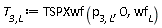 `T__3,L` := TSPXwf(p[3, L], 0, wf[L])